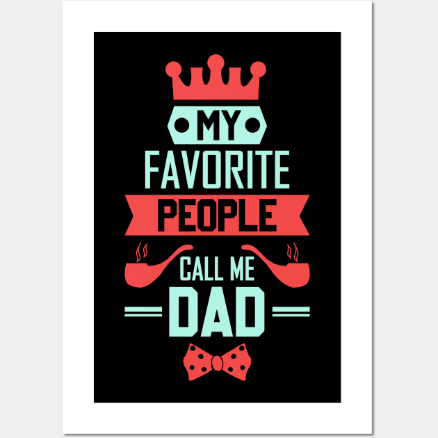 my favorite people call me dad Wall Art by kenjones